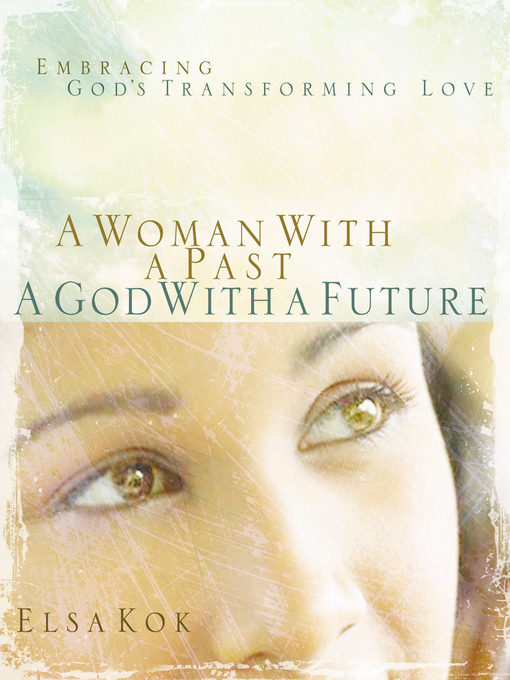 Title details for A Woman with a Past, a God with a Future by Elsa Kok - Available
